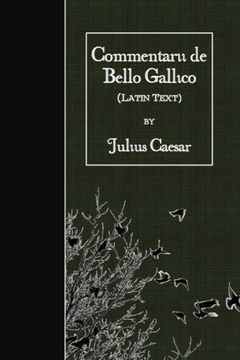 portada Commentarii de Bello Gallico: Latin Text 