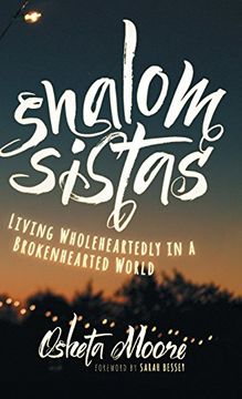 portada Shalom Sistas: Living Wholeheartedly in a Brokenhearted World