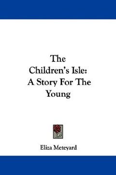 portada the children's isle: a story for the young (en Inglés)