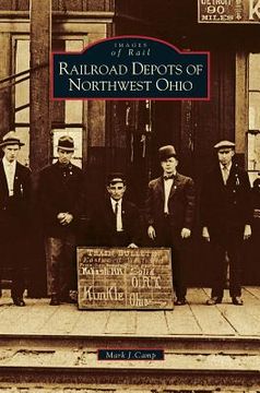 portada Railroad Depots of Northwest Ohio (en Inglés)