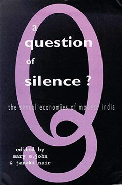 portada A Question of Silence: The Sexual Economies of Modern India (en Inglés)