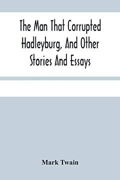portada The man That Corrupted Hadleyburg, and Other Stories and Essays (in English)