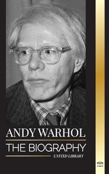 portada Andy Warhol: The biography of the leader of the pop art movement, his philosophy, diaries, and cats