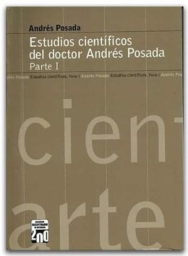 portada Estudios Cientificos del Doctor Andres Posada Parte i (in Spanish)