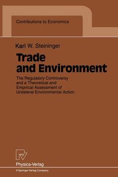 portada trade and environment: the regulatory controversy and a theoretical and empirical assessment of unilateral environmental action