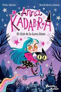 portada Anna Kadabra 1 el Club de la Luna Llena (in Spanish)