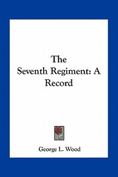 portada the seventh regiment: a record (in English)