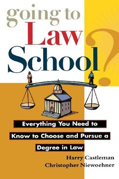 portada Going to law School: Everything you Need to Know to Choose and Pursue a Degree in law (in English)