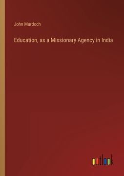 portada Education, as a Missionary Agency in India (in English)