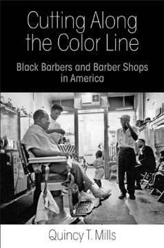portada Cutting Along the Color Line: Black Barbers and Barber Shops in America (en Inglés)