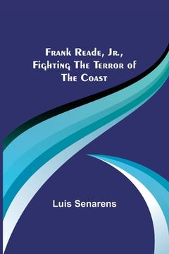 portada Frank Reade, Jr., Fighting the Terror of the Coast 