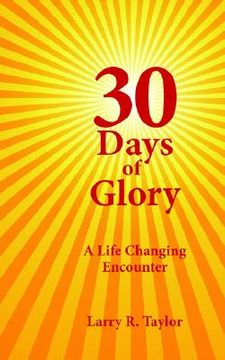 portada 30 days of glory: a life changing encounter (en Inglés)