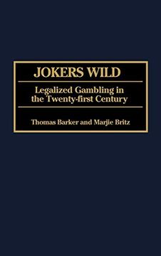 portada Jokers Wild: Legalized Gambling in the Twenty-First Century (en Inglés)