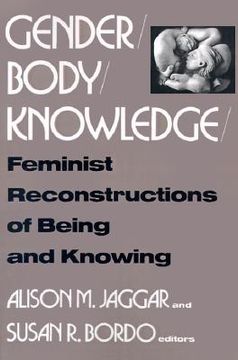 portada gender/body/knowledge: feminist reconstructions of being and knowing