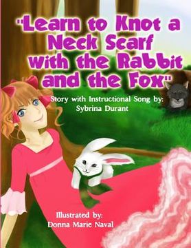 portada Learn To Knot A Neck Scarf With The Rabbit And The Fox (en Inglés)