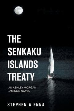 portada The Senkaku Islands Treaty: An Ashley Morgan Jamison Novel (en Inglés)