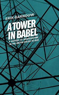 portada A Tower in Babel (a History of Broadcasting in the United States to 1933, Vol. 1) (in English)
