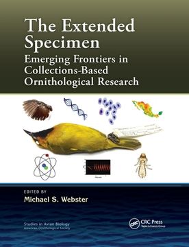 portada The Extended Specimen: Emerging Frontiers in Collections-Based Ornithological Research (Studies in Avian Biology) (in English)