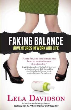 portada Faking Balance: Adventures in Work and Life (en Inglés)