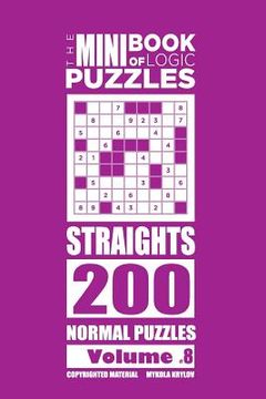 portada The Mini Book of Logic Puzzles - Straights 200 Normal (Volume 8) (en Inglés)