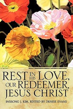 portada rest in his love, our redeemer, jesus christ (en Inglés)