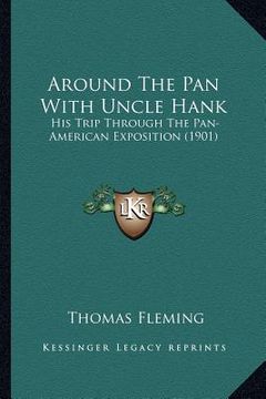 portada around the pan with uncle hank: his trip through the pan-american exposition (1901) (in English)