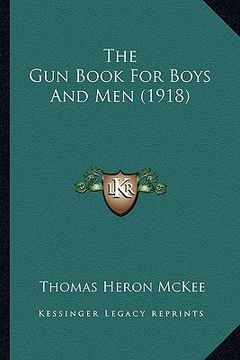portada the gun book for boys and men (1918) (en Inglés)