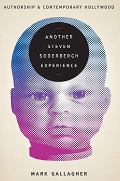 portada Another Steven Soderbergh Experience: Authorship and Contemporary Hollywood 