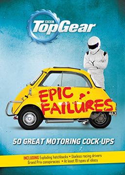 portada Top Gear: Epic Failures: 50 Great Motoring Cock-Ups