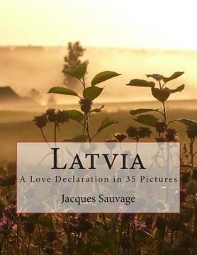 portada Latvia: A Love Declaration in 35 Pictures (en Inglés)