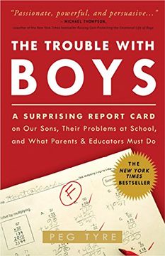 portada The Trouble With Boys: A Surprising Report Card on our Sons, Their Problems at School, and What Parents and Educators Must do (en Inglés)