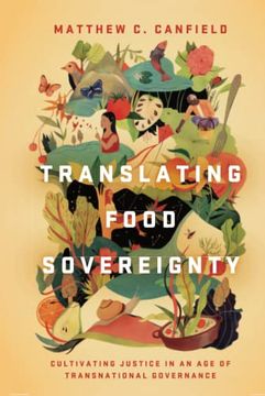 portada Translating Food Sovereignty: Cultivating Justice in an age of Transnational Governance (en Inglés)