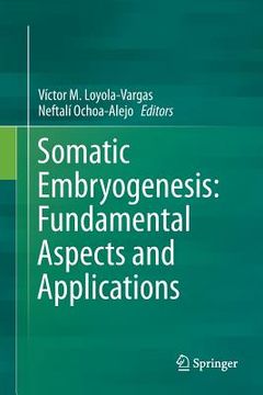portada Somatic Embryogenesis: Fundamental Aspects and Applications (en Inglés)