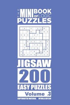 portada The Mini Book of Logic Puzzles - Jigsaw 200 Easy (Volume 3) (en Inglés)