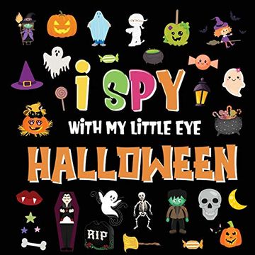 portada I spy With my Little eye - Halloween: A fun Search and Find Game for Kids 2-4! - Colorful Alphabet a-z Halloween Guessing Game for Little Children (en Inglés)