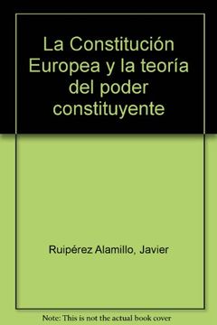 portada La "Constitución Europea" Y La Teoría Del Poder Constituyente