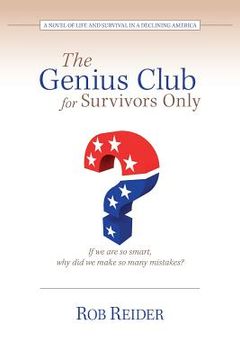 portada The Genius Club for Survivors Only: A Novel of Life and Survival in a Declining America (en Inglés)