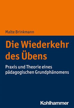 portada Die Wiederkehr Des Ubens: PRAXIS Und Theorie Eines Padagogischen Grundphanomens (en Alemán)