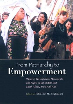 portada From Patriarchy to Empowerment: Women’S Participation, Movements, and Rights in the Middle East, North Africa, and South Asia (Gender and Globalization) (in English)