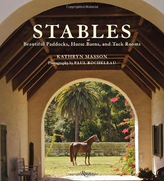 portada Stables: Beautiful Paddocks, Horse Barns, and Tack Rooms (en Inglés)