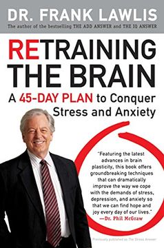 portada Retraining the Brain: A 45-Day Plan to Conquer Stress and Anxiety (in English)