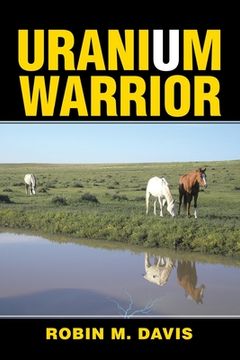 portada Uranium Warrior: What I Learned from Nunn 