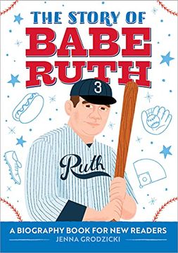 portada The Story of Babe Ruth: A Biography Book for new Readers (The Story of: A Biography Series for new Readers) (en Inglés)