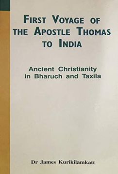 portada First Voyage of the Apostle Thomas to India: Ancient Christianity in Bharuch and Taxila