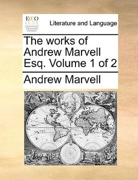 portada the works of andrew marvell esq. volume 1 of 2 (en Inglés)