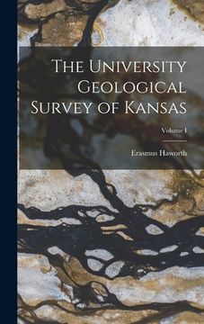 portada The University Geological Survey of Kansas; Volume I (en Inglés)
