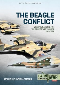 portada The Beagle Conflict: Argentina and Chile on the Brink of War Volume 2 1978-1984 (en Inglés)