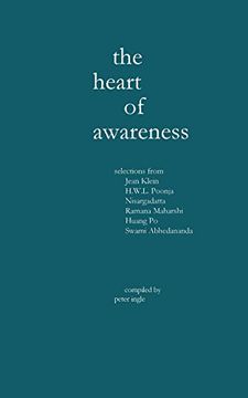 portada The Heart of Awareness: Selections from Jean Klein, HWL Poonja, Nisargadatta, Ramana Maharshi, Huang Po, and Swami Abhedananda (en Inglés)