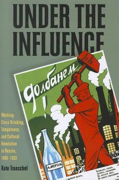 portada under the influence: working-class drinking, temperance, and cultural revolution in russia, 1895-1932