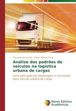 portada Análise dos padrões de veículos na logística urbana de cargas: Uma aplicação de modelagem e simulação para veículo urbano de carga (Portuguese Edition)